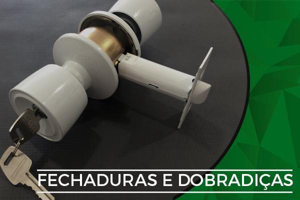 Fechaduras e Dobradiças Fechaduras e Dobradiças
