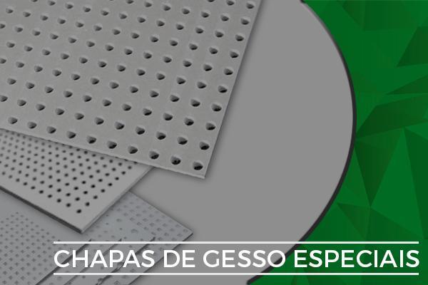 Chapas de Gesso Especiais Chapas de Gesso Especiais